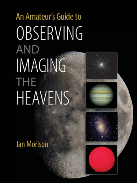 An Amateur's Guide to Observing and Imaging the Heavens Book