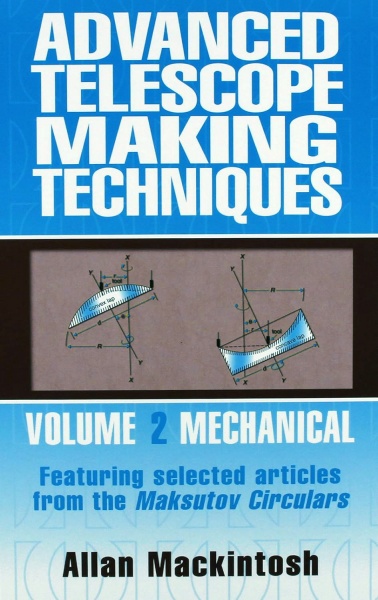 Advanced Telescope Making Techniques - Volume 2 - Mechanical