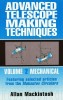 Advanced Telescope Making Techniques - Volume 2 - Mechanical