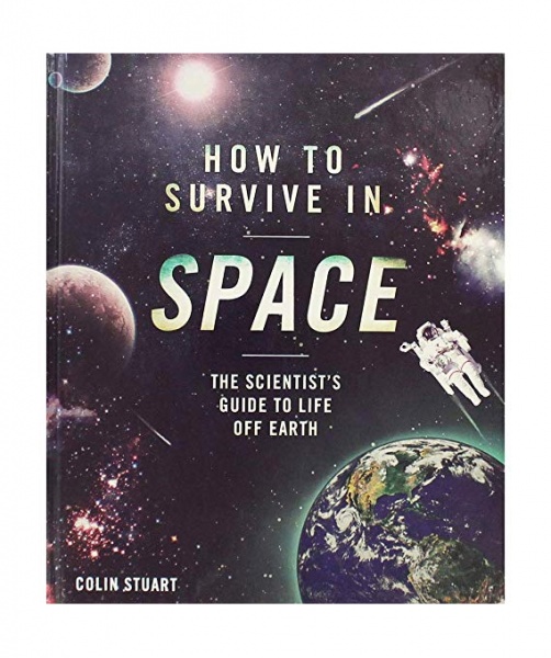 How to Survive in Space by Colin Stuart (Signed)