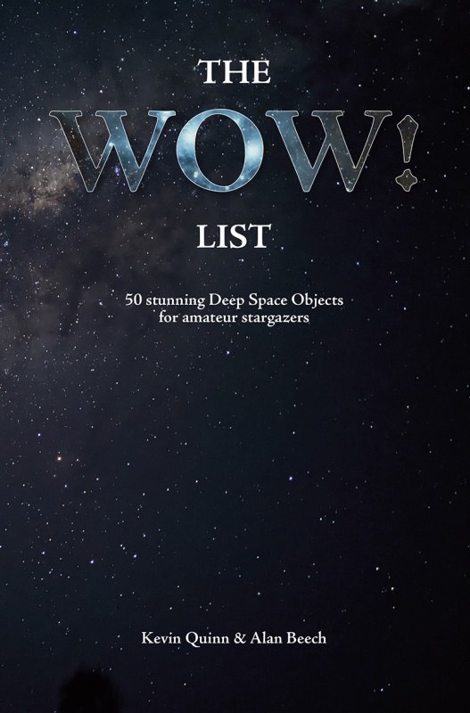 The WOW! List: 50 stunning Deep Space Objects for Amateur Stargazers Book by Kevin Quinn & Alan Beech