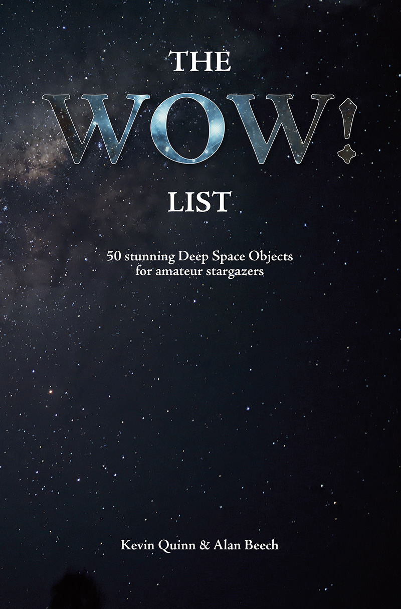 The WOW! List: 50 stunning Deep Space Objects for Amateur Stargazers Book by Kevin Quinn & Alan Beech